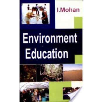 Environment Education by  I. Mohan